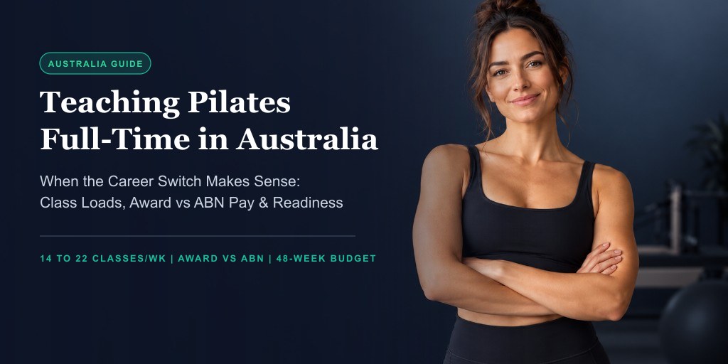 Teaching Pilates full-time in Australia: class loads, Award vs ABN pay, and career switch guide